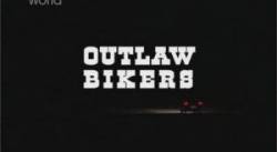 Байкеры: вне закона / Outlaw Bikers 2009